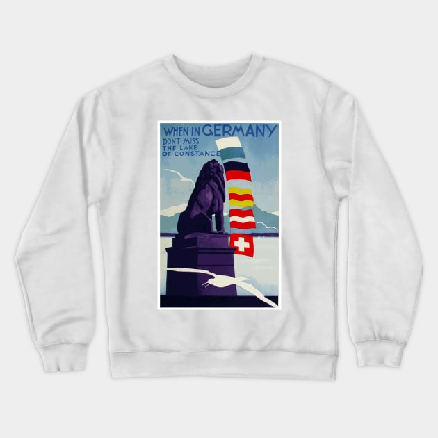 When in Germany Don't Miss the Lake of Constance - Vintage Travel Poster Design Crewneck Sweatshirt by Naves